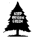 KEEP OREGON GREEN