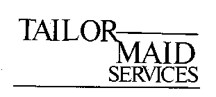TAILOR MAID SERVICES
