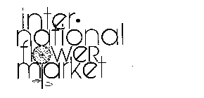 INTER-NATIONAL FLOWER MARKET