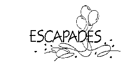 ESCAPADES