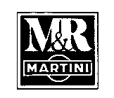 M&R MARTINI