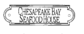 CHESAPEAKE BAY SEAFOOD HOUSE