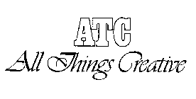 ATC ALL THINGS CREATIVE