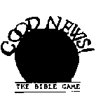 GOOD NEWS ! THE BIBLE GAME