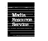 MEDIA RESOURCE SERVICE