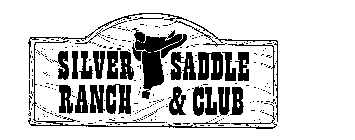 SILVER SADDLE RANCH & CLUB