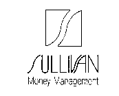 SULLIVAN MONEY MANAGEMENT