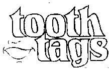 TOOTH TAGS