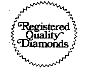 REGISTERED QUALITY DIAMONDS