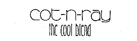 COT-N-RAY THE COOL BLEND