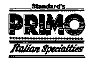 STANDARD'S PRIMO ITALIAN SPECIALTIES