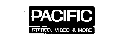 PACIFIC STEREO, VIDEO & MORE