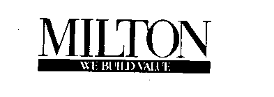 MILTON WE BUILD VALUE