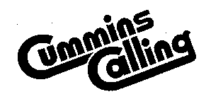 CUMMINS CALLING