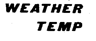 WEATHER TEMP