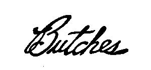 BUTCHES