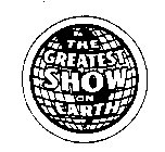 THE GREATEST SHOW ON EARTH