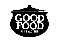 GOOD FOOD MAGAZINE