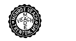 VEACH MADE MONROE VEACH TRENTON, MO.