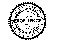 PRECISION PRINTS SEAL OF EXCELLENCE APPROVED AND AUTHORIZED DEALER PRECISION PRINT APPROVED AND AUTHORIZED DEALER MEETING PRECISION PRINT QUALITY STANDARDS