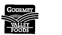 GOURMET VALLEY FOODS