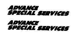 ADVANCE SPECIAL SERVICES