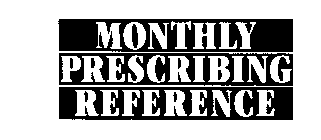 MONTHLY PRESCRIBING REFERENCE