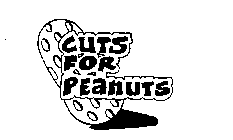 CUTS FOR PEANUTS