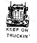 KEEP ON TRUCKIN'