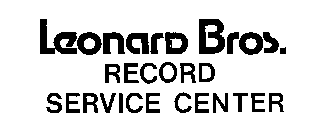 LEONARD BROS. RECORD SERVICE CENTER