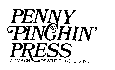PENNY PINCHIN' PRESS A DIVISION OF STUDIO MASTERS, INC.
