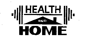 HEALTH AND HOME