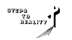 STEPS TO REALITY