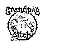 GRANDPA'S CATCH