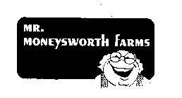 MR. MONEYSWORTH FARMS