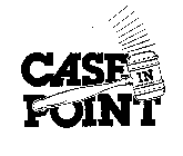 CASE IN POINT