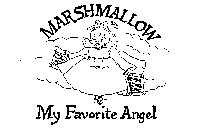 MARSHMALLOW MY FAVORITE ANGEL