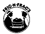 FRIC-N-FRAC'S