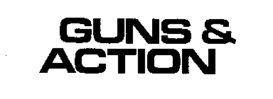 GUNS & ACTION