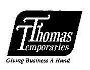 THOMAS TEMPORARIES GIVING BUSINESS A HAND.