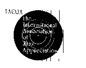 IAOJA THE INTERNATIONAL ASSOCIATION OF JAZZ APPRECIATION