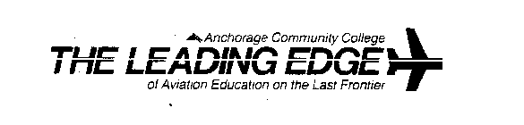 ANCHORAGE COMMUNITY COLLEGE THE LEADING EDGE OF AVIATION EDUCATION ON THE LAST FRONTIER