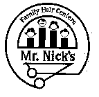 FAMILY HAIR CENTERS MR. NICK'S