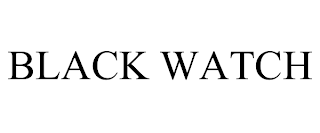 BLACK WATCH