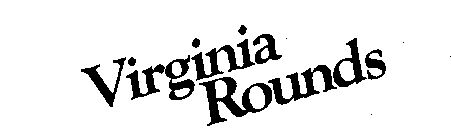 VIRGINIA ROUNDS