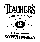 TEACHER'S HIGHLAND CREAM PERFECTION OF BLENDED SCOTCH WHISKY EST 1830