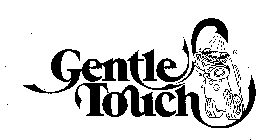 GENTLE TOUCH