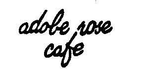 ADOBE ROSE CAFE