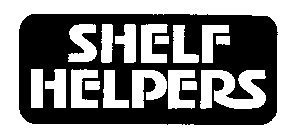 SHELF HELPERS