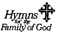 HYMNS FOR THE FAMILY OF GOD